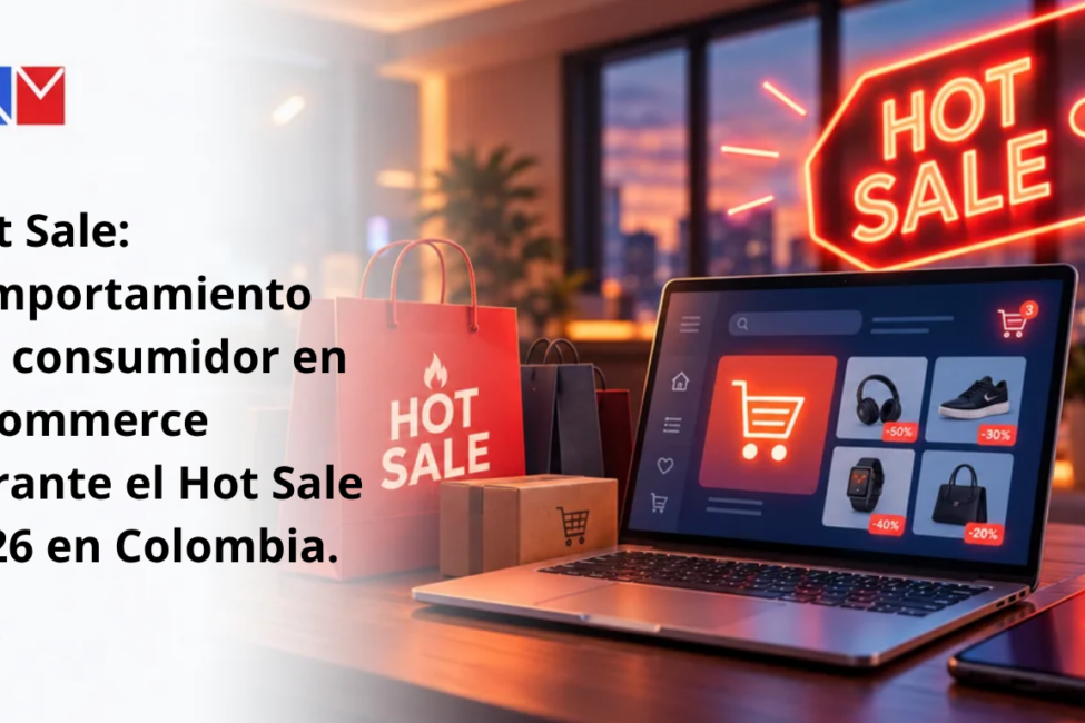 Hot Sale comportamiento del consumidor en e-commerce durante el Hot Sale 2026 en Colombia.